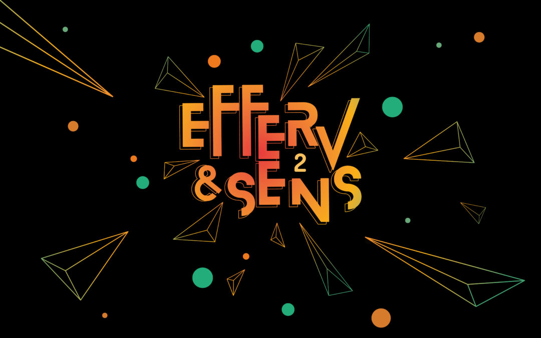 Retour sur la naissance du festival Efferv&Sens